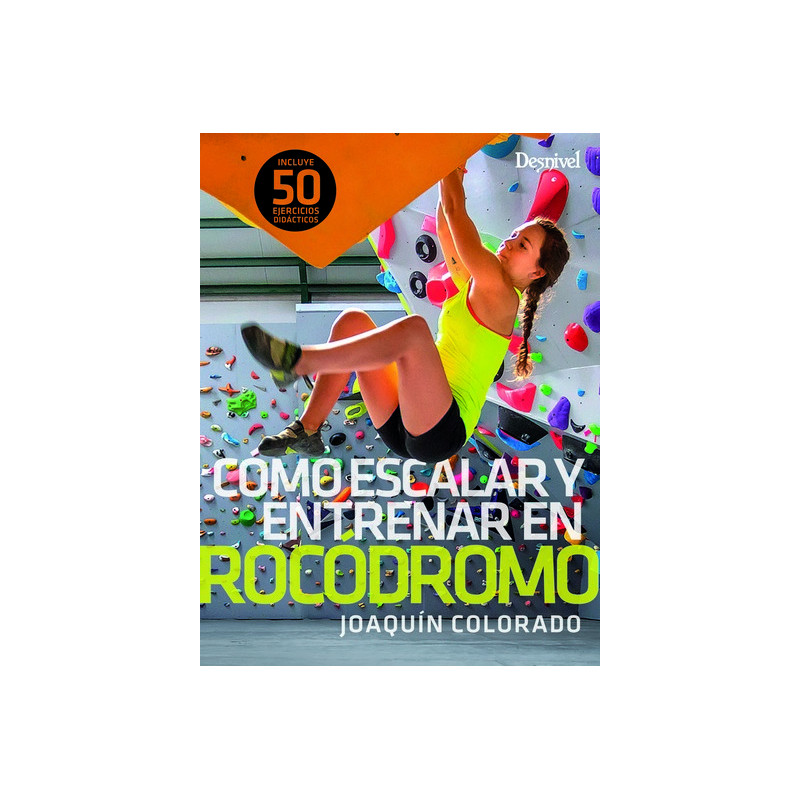 Cómo entrenar y escalar en rocódromo - Desnivel