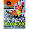 Cómo entrenar y escalar en rocódromo - Desnivel