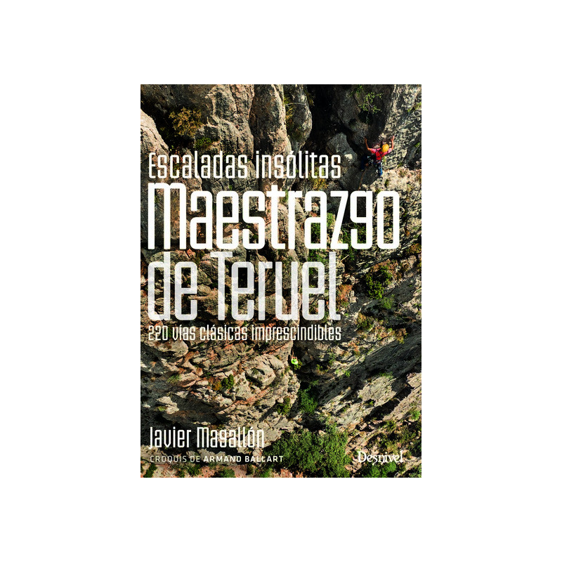 Escaladas insólitas en el Maestrazgo de Teruel - Desnivel